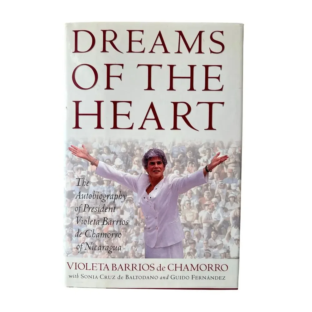 Dreams Of The Heart Signed Autographed Violeta Barrios de Chamorro Hardback DJ